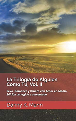 La Trilogía De Alguien Como Tú, Vol. Ii: Guía Para Relaciones Más Elevadas. Edición Corregida Y Aumentada (Spanish Edition)