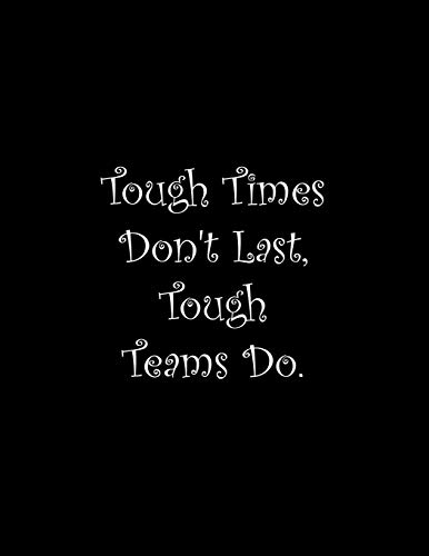 Tough Times Don't Last, Tough Teams Do: Line Notebook Handwriting Practice Paper Workbook