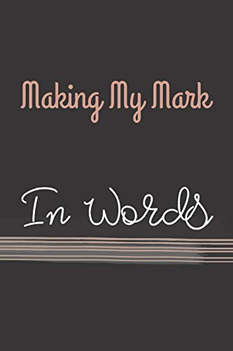Making My Mark: In Words