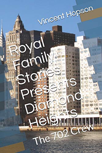 Royal Family Stories Presents Diamond Heights: The 702 Crew