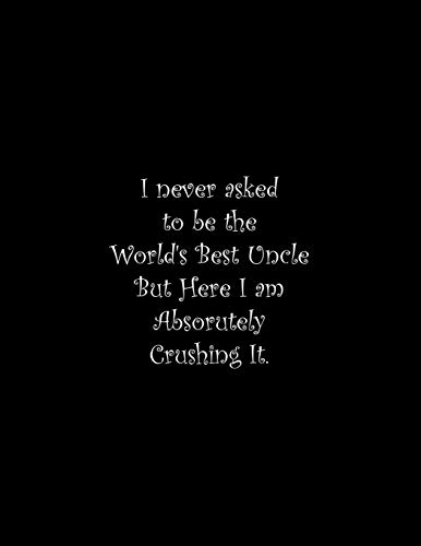 I Never Asked To Be The World's Best Uncle: Line Notebook Handwriting Practice Paper Workbook