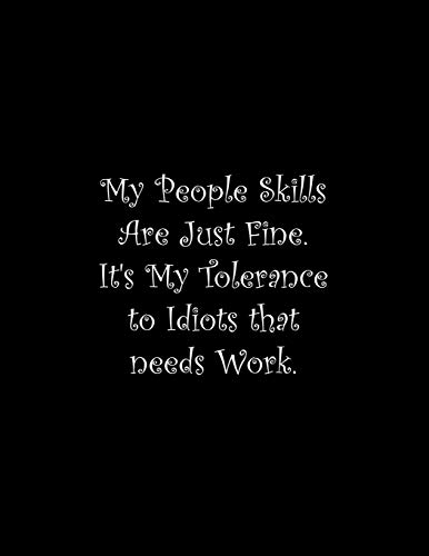 My People Skills Are Just Fine. It's My Tolerance To Idiots That Needs Work: Line Notebook Handwriting Practice Paper Workbook