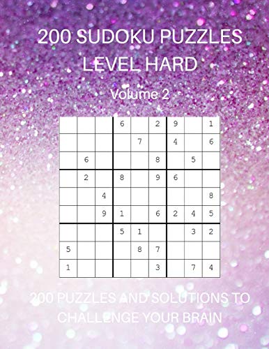 200 Sudoku Puzzles Level Hard Volume 2: 200 Puzzles And Solutions To Challenge Your Brain