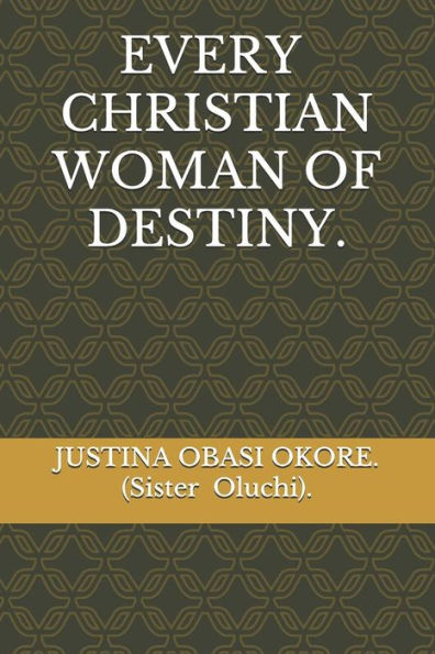 Every Christian Woman Of Destiny - 9781099760167