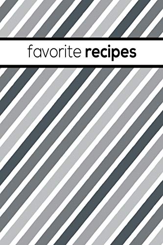 Favorite Recipes: Recipe Book To Write In Favorite And Family Recipes
