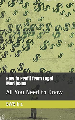 How To Profit From Legal Marijuana: All You Need To Know