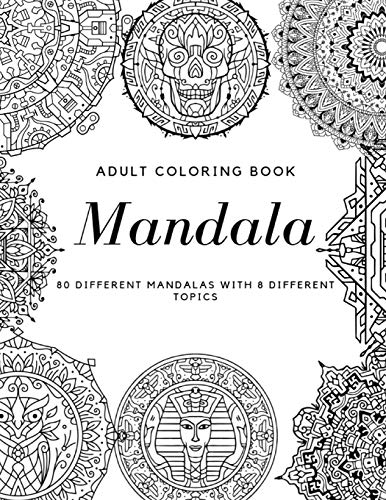 Adult Coloring Book Mandala 80 Different Mandalas With 8 Different Topics - 9781099912276