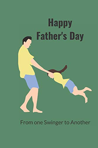 Happy Father's Day: From One Swinger To Another