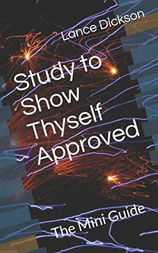 Study To Show Thyself Approved: The Mini Guide (Grace Mercy & Faith: Keys To Spiritual Empowerment)