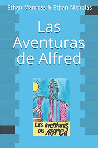 Las Aventuras De Alfred (Spanish Edition)