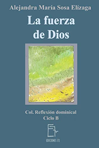 La Fuerza De Dios (Reflexion Dominical) (Spanish Edition)