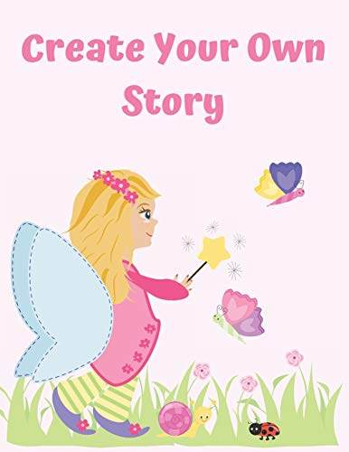 Create Your Own Story: For Girls - Writing And Drawing Story Paper Book