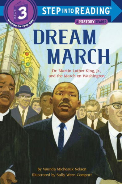 Dream March: Dr. Martin Luther King, Jr., and the March on Washington (Step into Reading)