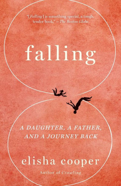 Falling: A Daughter, A Father, And A Journey Back