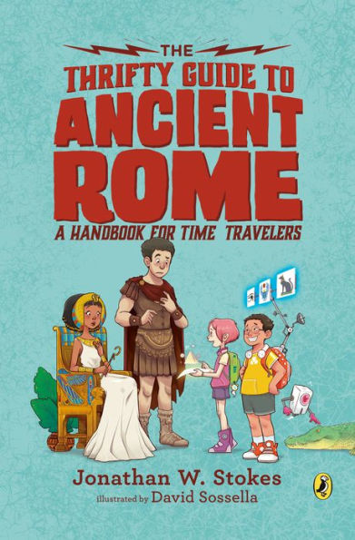 The Thrifty Guide to Ancient Rome: A Handbook for Time Travelers (The Thrifty Guides)