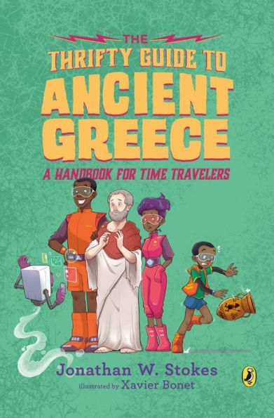 The Thrifty Guide To Ancient Greece: A Handbook For Time Travelers (The Thrifty Guides)