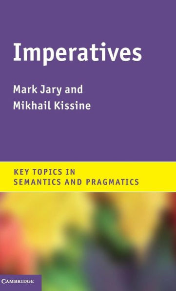 Imperatives (Key Topics In Semantics And Pragmatics)
