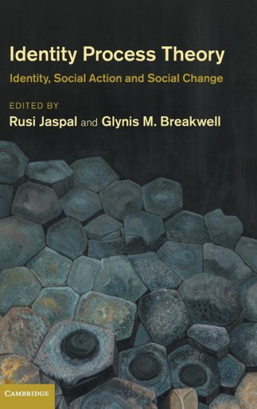 Identity Process Theory: Identity, Social Action And Social Change