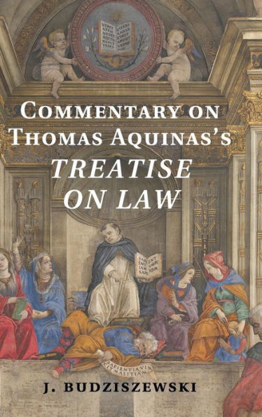 Commentary On Thomas Aquinas's Treatise On Law