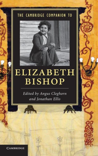 The Cambridge Companion To Elizabeth Bishop (Cambridge Companions To Literature)