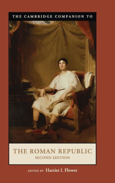The Cambridge Companion To The Roman Republic (Cambridge Companions To The Ancient World)