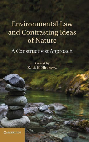 Environmental Law And Contrasting Ideas Of Nature: A Constructivist Approach