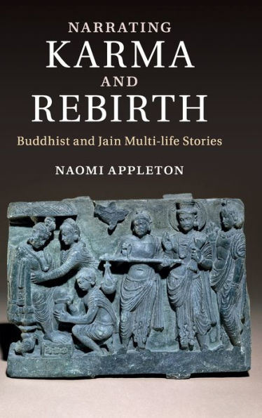 Narrating Karma And Rebirth: Buddhist And Jain Multi-Life Stories