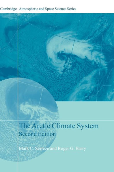 The Arctic Climate System (Cambridge Atmospheric And Space Science Series)