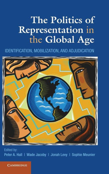 The Politics Of Representation In The Global Age: Identification, Mobilization, And Adjudication