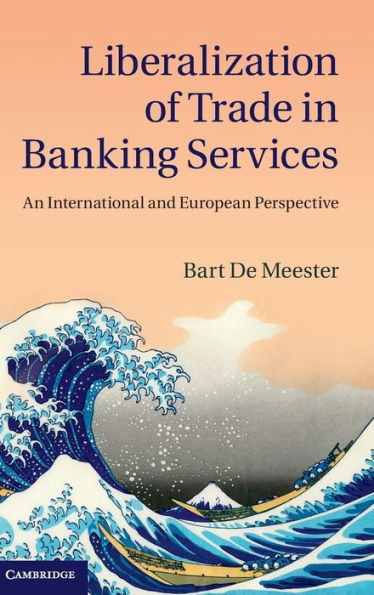 Liberalization Of Trade In Banking Services: An International And European Perspective