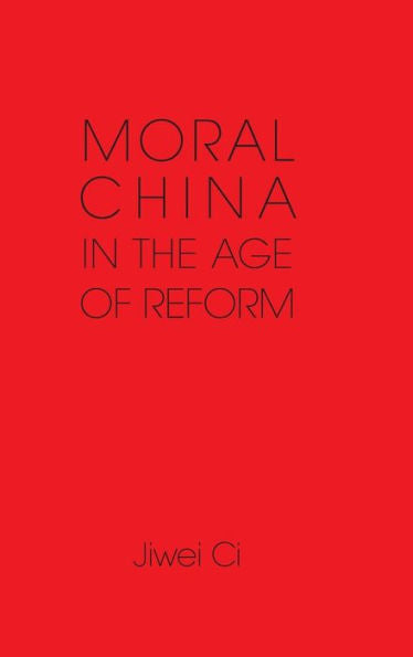 Moral China In The Age Of Reform