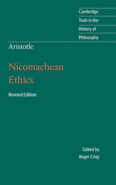 Aristotle: Nicomachean Ethics (Cambridge Texts In The History Of Philosophy)