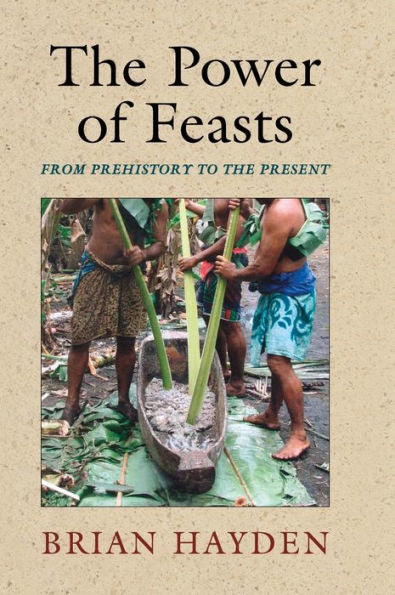 The Power Of Feasts: From Prehistory To The Present