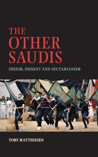 The Other Saudis: Shiism, Dissent And Sectarianism (Cambridge Middle East Studies, Series Number 46)