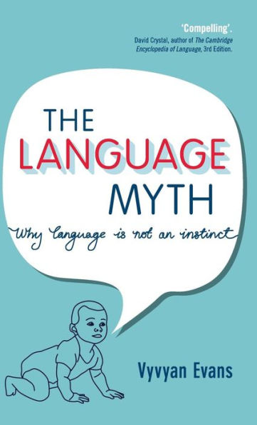 The Language Myth: Why Language Is Not An Instinct