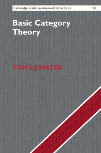 Basic Category Theory (Cambridge Studies In Advanced Mathematics, Series Number 143)