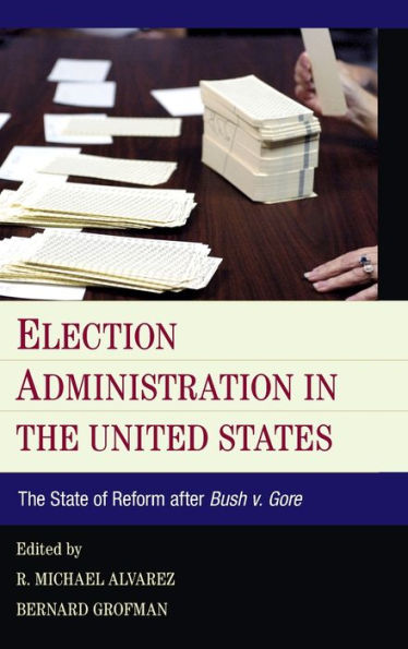Election Administration In The United States: The State Of Reform After Bush V. Gore