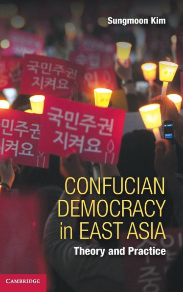 Confucian Democracy In East Asia: Theory And Practice
