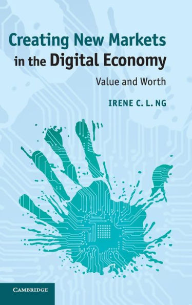 Creating New Markets In The Digital Economy: Value And Worth