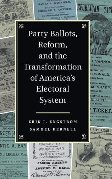 Party Ballots, Reform, And The Transformation Of America's Electoral System