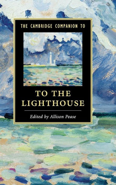 The Cambridge Companion To To The Lighthouse (Cambridge Companions To Literature)
