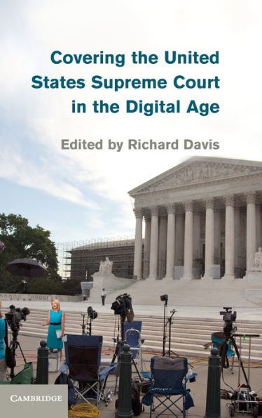 Covering The United States Supreme Court In The Digital Age