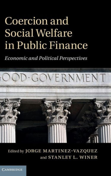 Coercion And Social Welfare In Public Finance: Economic And Political Perspectives