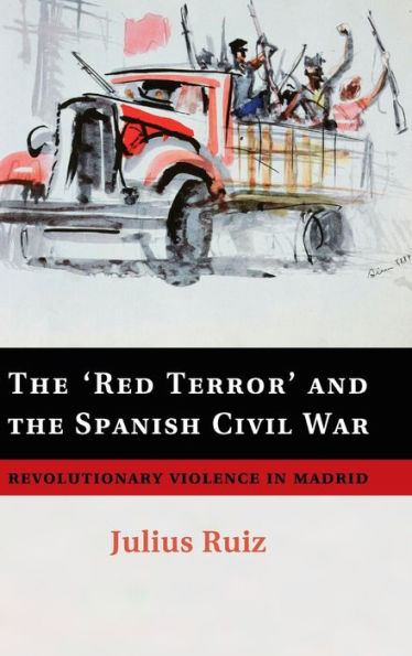 The 'Red Terror' And The Spanish Civil War: Revolutionary Violence In Madrid