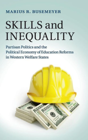 Skills And Inequality: Partisan Politics And The Political Economy Of Education Reforms In Western Welfare States