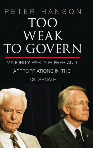 Too Weak To Govern: Majority Party Power And Appropriations In The Us Senate