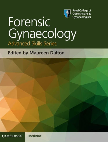 Forensic Gynaecology (Royal College Of Obstetricians And Gynaecologists Advanced Skills)
