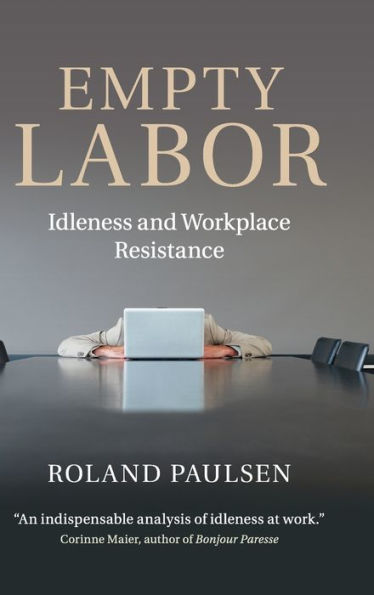 Empty Labor: Idleness And Workplace Resistance