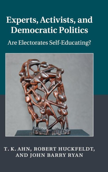Experts, Activists, And Democratic Politics: Are Electorates Self-Educating? (Cambridge Studies In Public Opinion And Political Psychology)