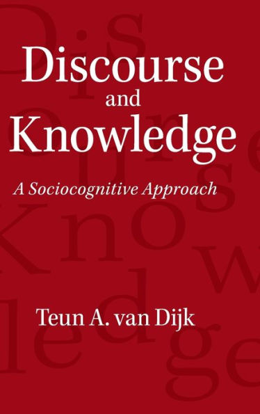 Discourse And Knowledge: A Sociocognitive Approach